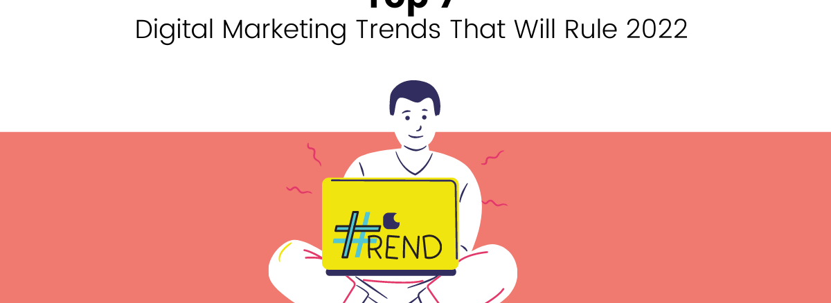 Top 7 Digital Trends That Will Rule 2022