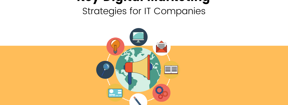 Key Digital Marketing Strategies For IT Companies