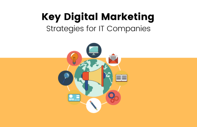 Key Digital Marketing Strategies For IT Companies