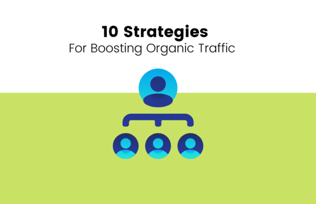 10 Strategies To Boost Organic Traffic