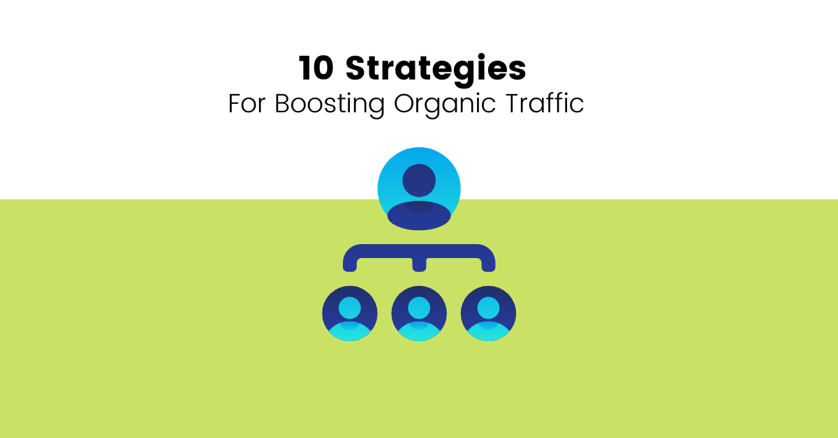10 Strategies To Boost Organic Traffic