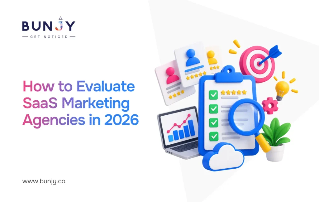 Bunjy_Sept_Blog_3 - How to Evaluate SaaS Marketing Agencies in 2026